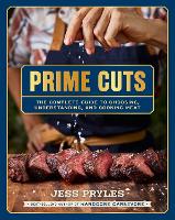 Prime Cuts: The essential guide to choosing, cooking and enjoying meat