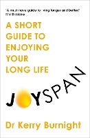 Joyspan: A Short Guide to Enjoying your Long Life
