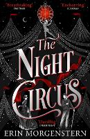 The Night Circus: Escape with the epic, enchanting fantasy phenomenon