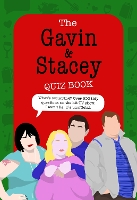 The Gavin and Stacey Quiz Book: The lush Christmas gift