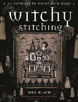 Witchy Stitching: 25 Patterns to Haunt Your Home