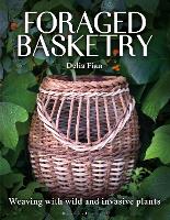 Foraged Basketry: Weaving with Wild and Invasive Plants