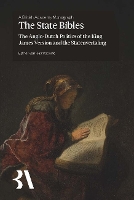 The State Bibles: The Anglo-Dutch Politics of the King James Version and the Statenvertaling (British Academy Monographs)
