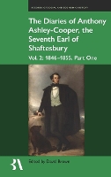 The Diaries of Anthony Ashley-Cooper, the Seventh Earl of Shaftesbury: Vol. 2, Part One: 1846-49: 69 (Records of Social and Economic History)
