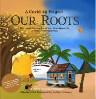 Our Roots 2020: The inspiring stories of our Grandparents and Great-Grandparents (Our Roots: The inspiring stories of our Grandparents and Great-Grandparents)
