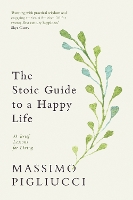 The Stoic Guide to a Happy Life: 53 Brief Lessons for Living