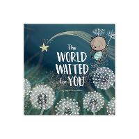 The World Waited For You Keepsake Gift Book For New Arrival: A celebration of the bright future that awaits every child.