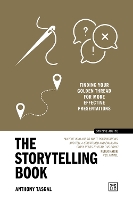 The Storytelling Book: Finding your golden thread for more effective presentations (10th Anniversary Edition) (Concise Advice)