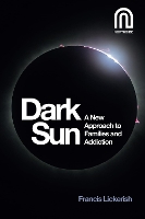 Dark Sun: A New Approach to Families and Addiction
