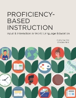 Proficiency-Based Instruction: Input & Interaction in World Language Education