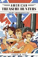 The Hunt For Confederate Gold (American Treasure Hunters, 1)