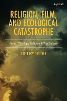 Theology, Film, and Ecological Catastrophe (Theology, Religion, and Pop Culture)