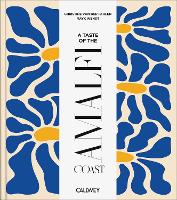A Taste of the Amalfi Coast: Places of longing, original recipes and insider tips