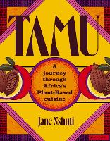 Tamu: A Journey Through Africa's Plant-Based Cuisine