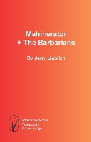 Mahinerator + The Barbarians